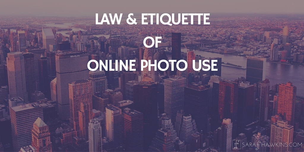 Law and Etiquette of Online Photo Use