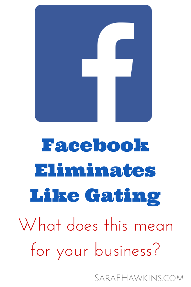 Facebook Eliminates Like Gating - What does this mean for your business