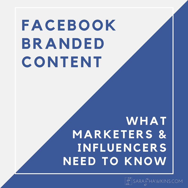 Facebook Branded Content - What marketers and influencers need to know