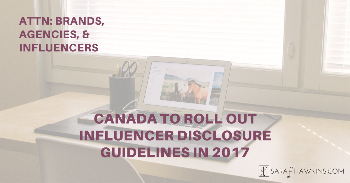 Canada to roll out Influencer Disclosure Guidelines in 2017 - Image optimized for Facebook