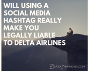 Will Using A Social Media Hashtag Really Make You Legally Liable to Delta Airlines