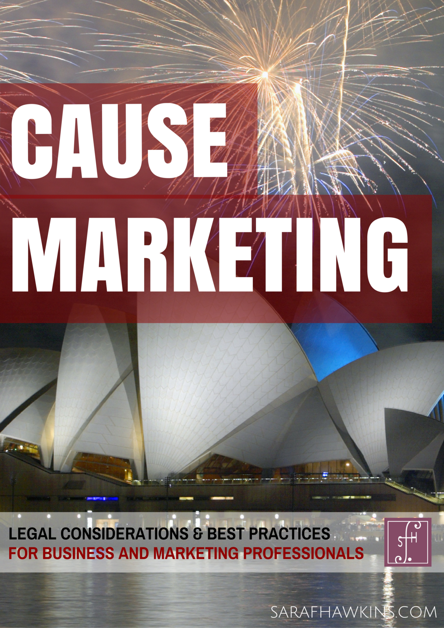 Cause Marketing - Legal Considerations and Best Practices for Business and Marketing Professionals